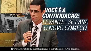 VOCÊ É A CONTINUAÇÃO: LEVANTE-SE PARA O NOVO COMEÇO  - CADEVRE  - 14/01/2025