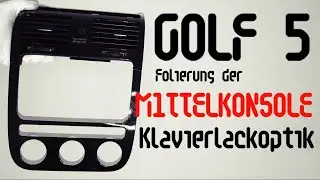 VW Golf 5/Folierung der Mittelkonsole/Presvlacenje srednje konzole u foliju (Part 1)