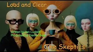 The Skeptics - Loud and Clear - Music4Life Children's Cancer Charity #russ8889