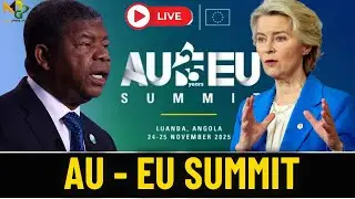 🔴 [LIVE]: AU - EU Summit in Luanda Angola! Share your VIEW