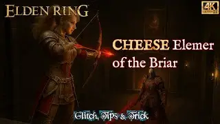 Elden Ring: Glitch | Cheese Elemer of the Briar | Full Guide (Patch 1.16.1 - 2025) [4K]