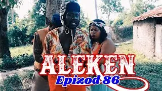 ALEKEN#86 MALO PRAN NAN KOUT PA KONPRANN MAJO MANDE ANRAJE OTONIEL SEZI SAL W&Egrave; A NA&Iuml;KA AK NINI RIZEZ