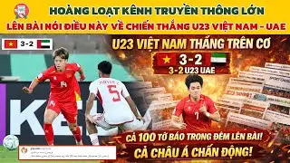 🔥Hàng Loạt Kênh Truyền Thông Tây Á và Châu Á Chấn Động: U23 Việt Nam NUỐT CHỬNG U23 UAE