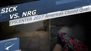 SicK vs. NRG - EPICENTER 2017 Americas Closed Qualifier