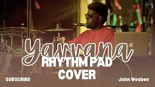 Yavvana - Sathya | Rhythm Pad Cover | John Wesley Bennet |simon.K.King