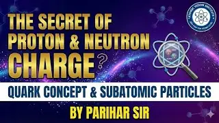 Why Proton is Positive and Neutron is Neutral &ndash; Explained with Quark Theory |#scienceandtechnology