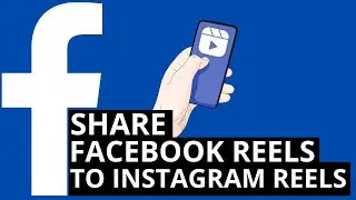 How To Share Facebook Reels To Instagram Reels