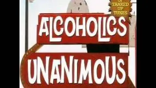 Alcoholics Unanimous - Booze is the Answer