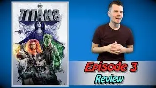 Titans Episode 3 Review