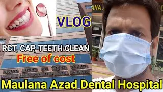 Maulana Azad Dental Hospital Vlog | Maulana Azad Institute of Medical Science - VLOG