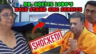Uncover the #Shocking 😱Truth 🚨Behind GMC #Goa&rsquo;s Medical Service | Dr. Odette Lobo&rsquo;s Bold Stand #news