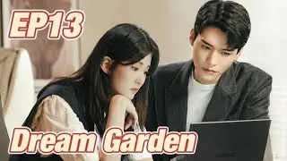[Suspense,Romance] Dream Garden EP13 | Starring: Gong Jun, Qiao Xin | ENG SUB