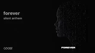silent anthem - forever