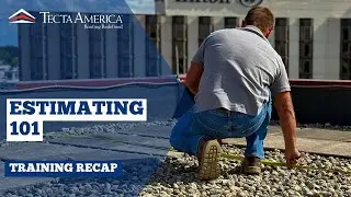 Commercial Roofing Training Recap: Estimating 101
