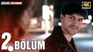 Erkek Severse 2. B&ouml;l&uuml;m (4K ULTRA HD)