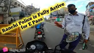 Ranchi Police is Fully Alert 🚔 || Ranchi  में E - Pass के बिना चलना संभव नही || Ranchi Lockdown 2021