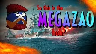 So this is the MEGAZAO huh? World of Warships