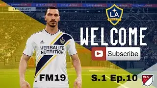 FM19 LA Galaxy - Final Friendly before MLS season starts - Lets play Zlatan S.1 Ep.10 fm19 game play