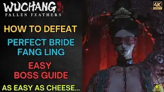 How to Defeat Perfect Bride Fang Ling - Easiest Boss Guide WITH BUILD - Wuchang: Fallen Feathers