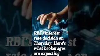 RBI's interest rate decision on Thursday: Here's what brokerages are expecting