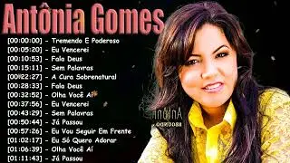 Antônia Gomes – Hinos Pentecostais com Letras Fortes e Cheias de Unção | 2026