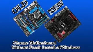 Change Motherboard Without Fresh Install of Windows