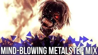 Mind-Blowing Metalstep Mix