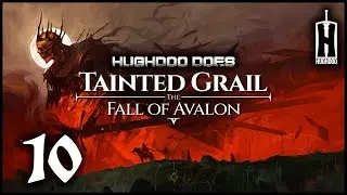 Hughdoo Does Tainted Grail The Fall of Avalon Part 10