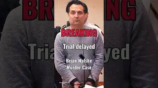BREAKING: Brian Walshe Murder Trial DELAYED #crime #shorts