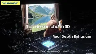 C&ocirc;ng nghệ Real Depth Enhancer | Tạo độ s&acirc;u chuẩn 3D