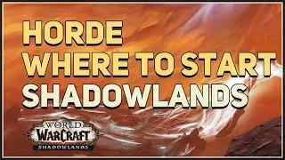 Where to Start Horde Shadowlands Quest WoW