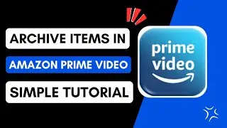 How To Archive Items In Amazon Prime Video