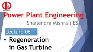 Power Plant Engineering 06 | Regeneration in Gas Turbine