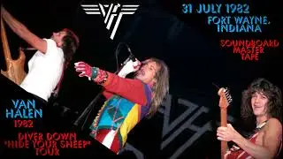 Van Halen - 31 July 1982 - Fort Wayne Coliseum, Fort Wayne, Indiana [SOUNDBOARD]