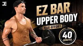 EZ BAR WORKOUT at HOME | COMPLETE UPPER BODY (30 Min)