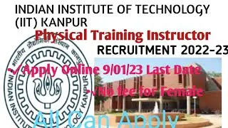 IIT Kanpur Recruitment 2022-23 Physical Training Instructor