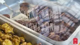 Chand Raat Chowdown: Eid Special
