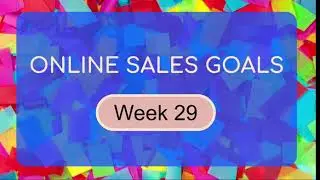 Week 29 Online Sales Goals