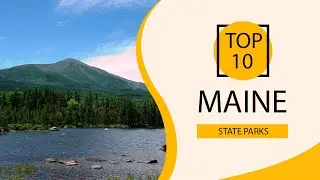 Top 10 Best State Parks to Visit in Maine | USA - English