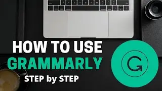 How to Use Grammarly STEP by STEP - Beginner's Guide 2022