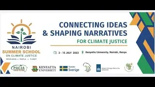 The Opening High Level Symposium Nairobi Summer School on Climate Justice (NSSCJ) Cohort 3