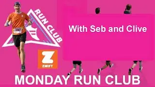 ZWIFT | MONDAY RUN CLUB | GROUP B & C