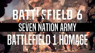 Battlefield 6 Seven Nation Army fan trailer but in actual Battlefield 1 style