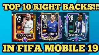 TOP 10 BEST RIGHT BACKS IN FIFA MOBILE 19!!! (Icons Excluded)