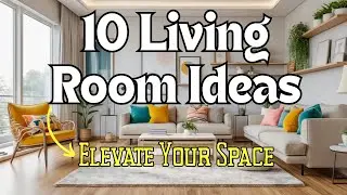 10 Effortless Living Room Ideas To Elevate Your Space