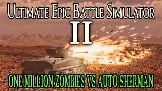 One Auto Sherman VS. 1 Million Zombies And Trolls | Ultimate Epic Battle Simulator 2 | UEBS2