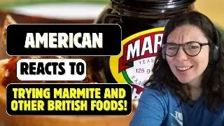 American Tries Marmite and other British foods!