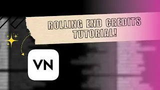 Rolling End Credits Tutorial! How to Create Rolling End Credits using VN Video Editor
