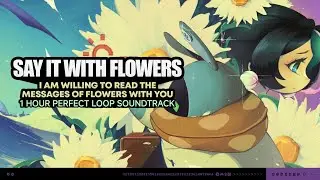 Zenless Zone Zero OST - Say It With Flowers event theme 𝟭 𝗛𝗢𝗨𝗥 𝗣𝗘𝗥𝗙𝗘𝗖𝗧 𝗟𝗢𝗢𝗣
