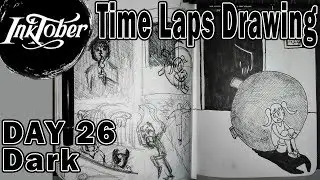 Inktober 26 Dark Time Laps Drawing - Imaginary Dream |